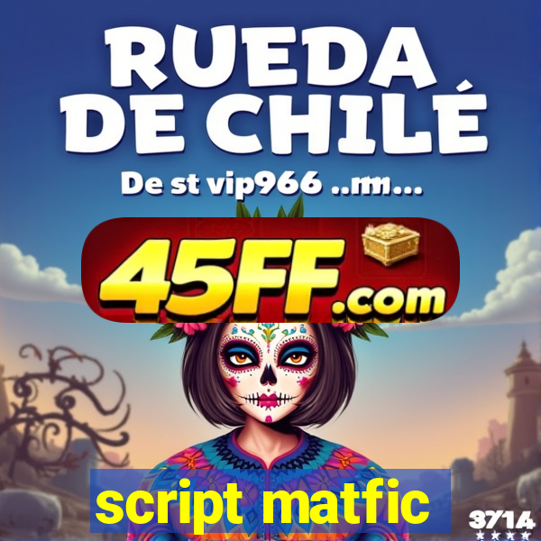 script matfic